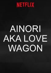 Ainori Love Wagon: Asian Journey