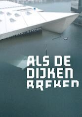 Als de dijken breken