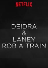 Deidra & Laney Rob a Train
