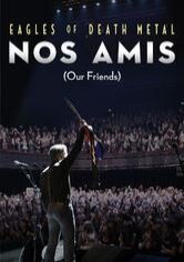 Eagles of Death Metal: Nos Amis (Our Friends)