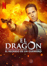 El Dragón: El regreso de un guerrero