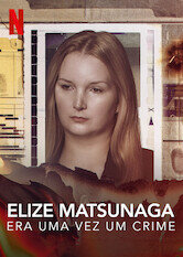 Elize Matsunaga: Era Uma Vez Um Crime