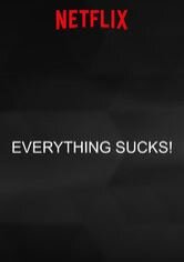Everything Sucks!