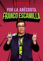 Franco Escamilla: Por la anécdota