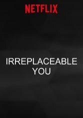 Irreplaceable You