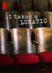It Takes a Lunatic