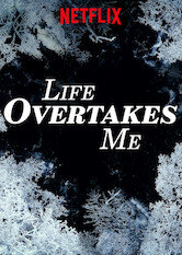 Life Overtakes Me