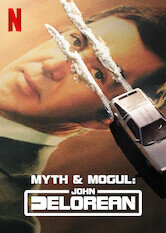 Myth & Mogul: John DeLorean