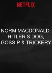 Norm Macdonald: Hitler's Dog, Gossip & Trickery