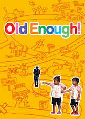 Old Enough!