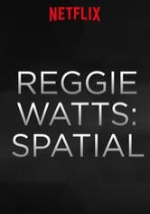 Reggie Watts: Spatial