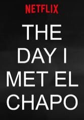 The Day I Met El Chapo