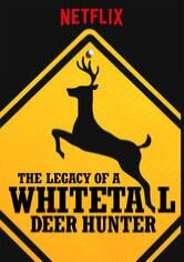 The Legacy of a Whitetail Deer Hunter