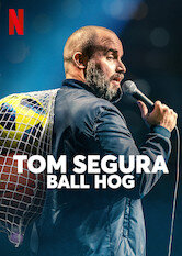 Tom Segura: Ball Hog