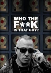Who the F**k Is That Guy?