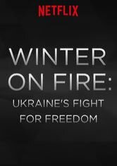 Winter on Fire: Ukraine's Fight for Freedom